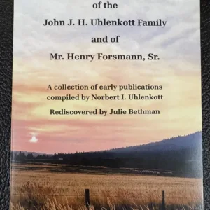 Reminiscences of the John J. H. Uhlenkott Family and of Mr. Henry Forsmann, Sr.